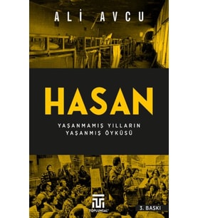 Hasan – Yaşanmamış Yılların Yaşanmış Öyküsü