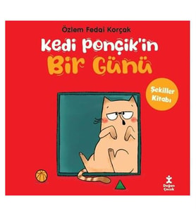 Kedi Ponçik in Bir Günü Şekiller Kitabı Özlem Fedai Korçak Doğan Çocuk