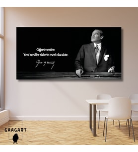 Panoramik Kanvas Atatürk Sözleri Öğretmenler: Yeni nesiller sizlerin eseri olacaktır.