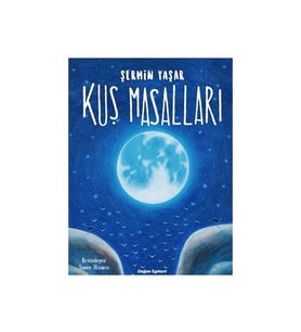 Kuş Masalları - Şermin Yaşar - Doğan Egmont Yayınları