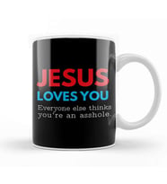 Jesus Loves You But You're An Asshole Kupa Bardak Porselen