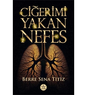 Ciğerimi Yakan Nefes / Berre Sena Titiz