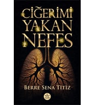 Ciğerimi Yakan Nefes / Berre Sena Titiz