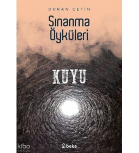 Sınanma Öyküleri - Kuyu Beka Yayınları Duran Çetin