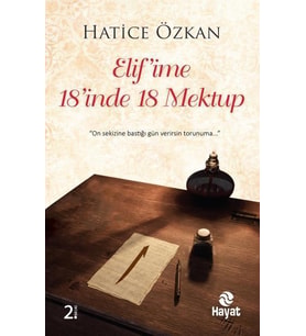 ELİFİME 18 İNDE 18 MEKTUP - HATİCE ÖZKAN - HAYAT YAYINLARI