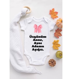 Kız Bebek Üzgünüm Anne Aynı Adama Aşığız %100 Pamuklı Zıbın