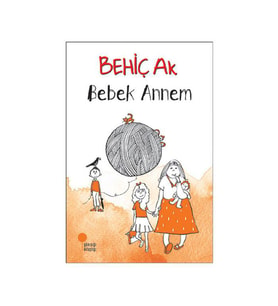 Bebek Annem Behiç Ak Günışığı Kitaplığı