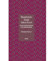 Selefiliğin Fikri Arkaplanı İslam Düşüncesinde İlk Gelenekçiler