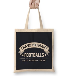 I Have Too Many Footballs Said Nobody Ever Bez Çanta Uzun Saplı