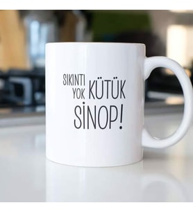 SIKINTI YOK KÜTÜK SİNOP KUPA BARDAK