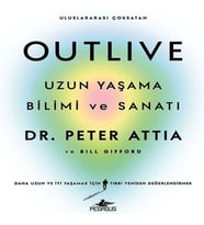 Outlive: Uzun Yaşama Bilimi ve Sanatı