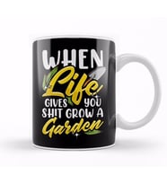 Funny When Life Gives You Shit Grow a Garden Pun Kupa Bardak Porselen