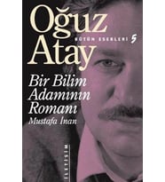 BİR BİLİM ADAMININ ROMANI - OĞUZ ATAY - İLETİŞİM YAYINLARI