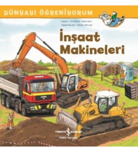 İnşaat Makineleri - Dünyayı Öğreniyorum