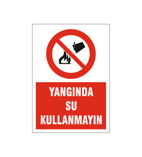 Yangında su kullanmayın, isg uyarı levhası