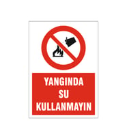 Yangında su kullanmayın, isg uyarı levhası