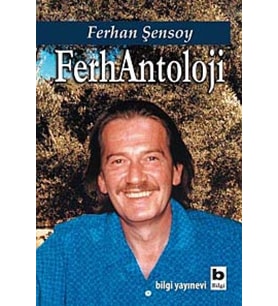 Ferhantoloji·: Ferhan Şensoy'Un Tüm Eserlerinden Kendi Seçtikleri, Biraz Da Özgeçmişsel Ferhangi Ser (Krem)