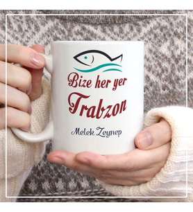 Bize Her Yer Trabzon Kupa Bardak Fotoğraf Baskılı
