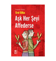Aşk Her Şeyi Affederse - Teknomedyatik Dünyada Aşk Ve Ahlak Erol Göka