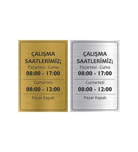 İŞ YERİ ÇALIŞMA SAATLARİ LEVHASI İSTER GOLD İSTER GÜMÜŞ RENK