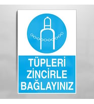 Tüpleri Zincile Bağlayınız Uyarı Levhası 30x40cm (Karışık)