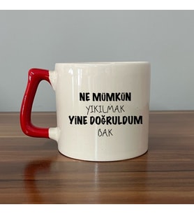 Ne Memkün Yıkılmak Yine Doğruldum Bak Baskılı Kırmızı Kulplu D Kupa (Beyaz)