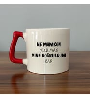 Ne Memkün Yıkılmak Yine Doğruldum Bak Baskılı Kırmızı Kulplu D Kupa (Beyaz)