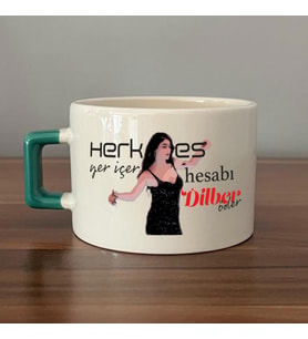 Herkes Yer İçer Hesabı Dilber Öder Baskılı Yeşil Kulplu C Fincan