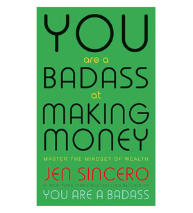 You Are A Badass At Making Money: Master The Mindset Of Wealth: Learn How To Save Your Money With On