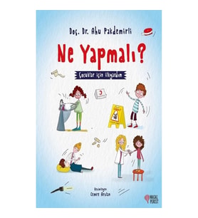 Ne Yapmalı? - Çocuklar İçin İlkyardım