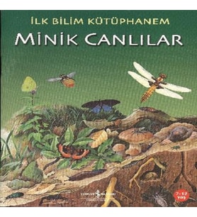 İlk Bilim Kütüphanem - Minik Canlılar