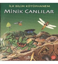 İlk Bilim Kütüphanem - Minik Canlılar