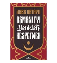 Osmanlı’yı Yeniden Keşfetmek