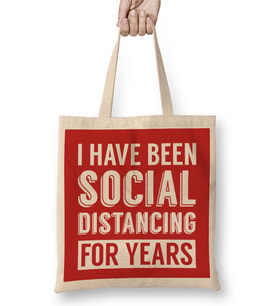 I Have Been Social Distancing For Years Bez Çanta Uzun Saplı