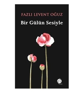 Bir Gülün Sesiyle