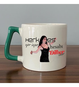 Herkes Yer İçer Hesabı Dilber Öder Baskılı Yeşil Kulplu D Kupa