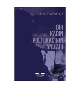 Bir Kadın Politikacının Anıları / Perseus Yayınevi / Esin Bozoğlu