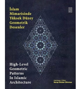 İslam Mimarisinde Yüksek Düzey Geometrik Desenler Serap Ekizler Sönmez