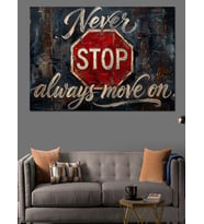 Never Stop Always Move On Dekoratif Kanvas - Mdf Ahşap Tablo
