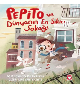 Pepito ve Dünyanın En Sıkıcı Sokağı