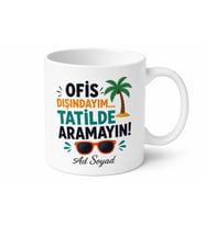 Ofis Dışında Yazılı Komik Tatil Kupası Özel Baskılı Hediye Bardak