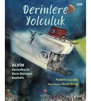 Derinlere Yolculuk - Alvin Denizaltısı ile Derin Denizleri Keşfedin - Michelle Cusolito
