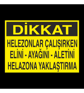Dikkat Helezonlar Çalışırken Elini Ayagını Aletini Helazona Yaklaştırm Uyarı Levhası 70x100cm (Karışık)