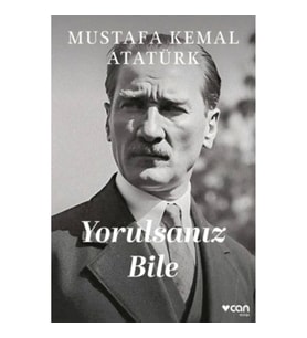 Yorulsanız Bile