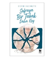 Sofraya Bir Tabak Daha Koy