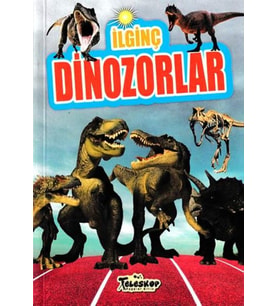 İlginç Dinozorlar - İlginç Bilgiler Serisi
