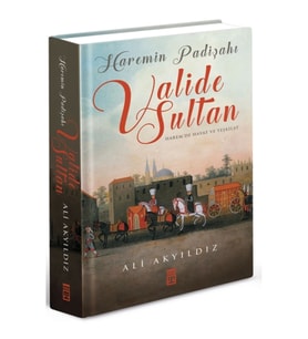 Haremin Padişahı Valide Sultanlar - Renkli Büyük Boy (Ciltli)