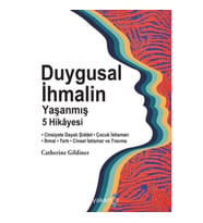 Duygusal İhmalin Yaşanmış 5 Hikâyesi