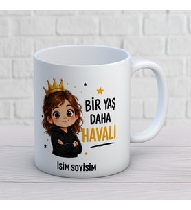 Bir Yaş Daha Havalı Kız Çocuk Kişiye Özel Baskılı Kupa – Doğum Günü Hediyesi