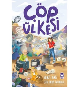 Çöp Ülkesi - Gamze Atasöz Deniz - Timaş Yayınları